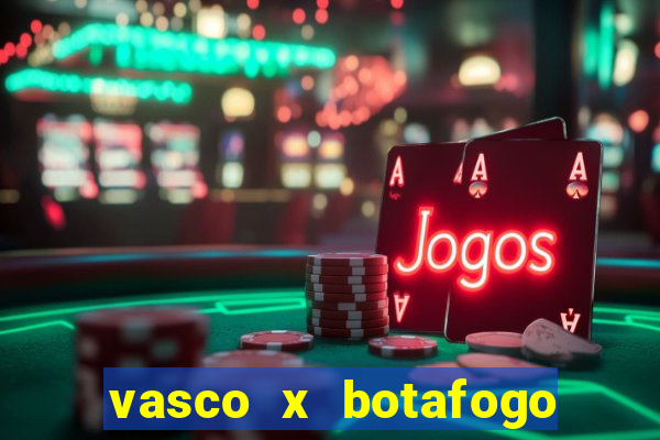 vasco x botafogo ao vivo futemax